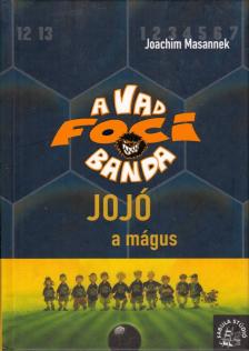 Joachim Masannek - Jojó, a mágus [antikvár]