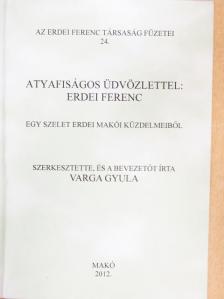 Atyafiságos üdvözlettel: Erdei Ferenc [antikvár]