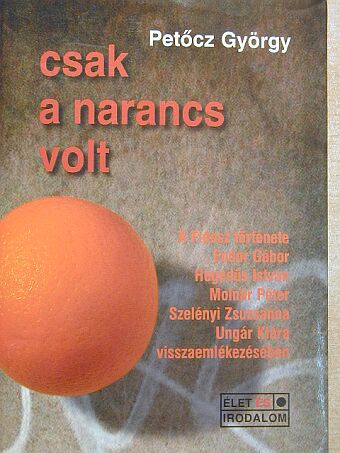 Fodor Gábor - Csak a narancs volt [antikvár]