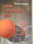 Fodor Gábor - Csak a narancs volt [antikvár]