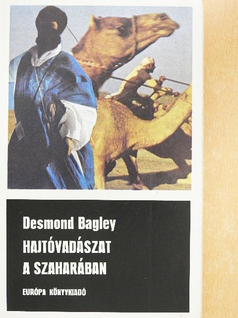 Desmond Bagley - Hajtóvadászat a Szaharában [antikvár]