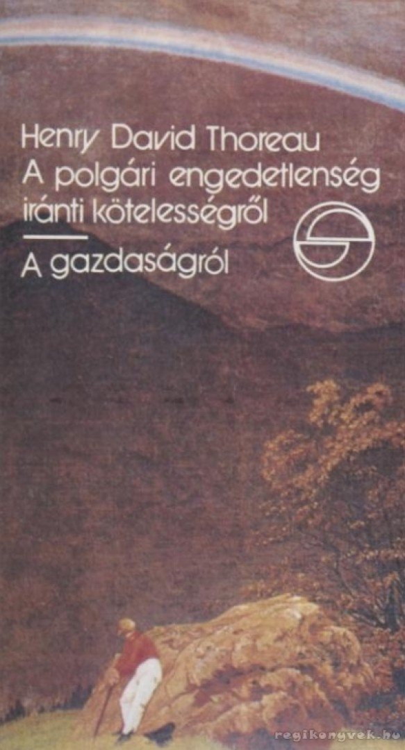 THOREAU, HENRY DAVID - A polgári engedetlenség iránti kötelességről / A gazdaságról [antikvár]