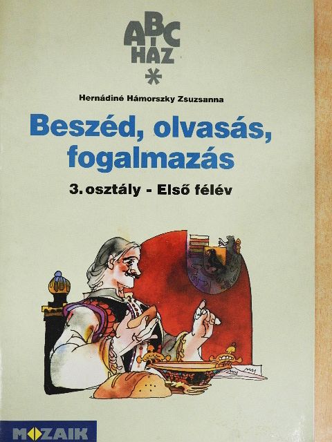 Hernádiné Hámorszky Zsuzsanna - Beszéd, olvasás, fogalmazás 3. osztály - Első félév [antikvár]