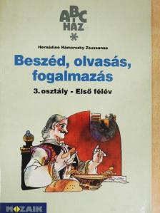 Hernádiné Hámorszky Zsuzsanna - Beszéd, olvasás, fogalmazás 3. osztály - Első félév [antikvár]