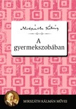 Mikszáth Kálmán - A gyermekszobában [eKönyv: epub, mobi]