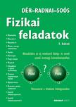 Dér János ,  Radnai Gyula ,  Soós Károly - Fizikai feladatok I.