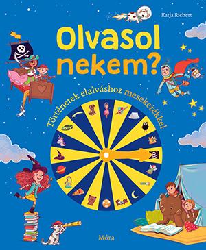 Katja Richert - Olvasol nekem? Történetek elalváshoz mesekerékkel