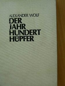 Alexander Wolf - Der jahrhunderthüpfer [antikvár]