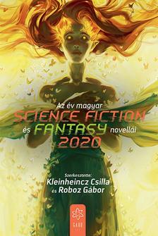 Kleinheincz Csilla - Roboz Gábor szerk. - Az év magyar science fiction és fantasynovellái 2020