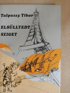Talpassy Tibor - Elsüllyedt sziget [antikvár]