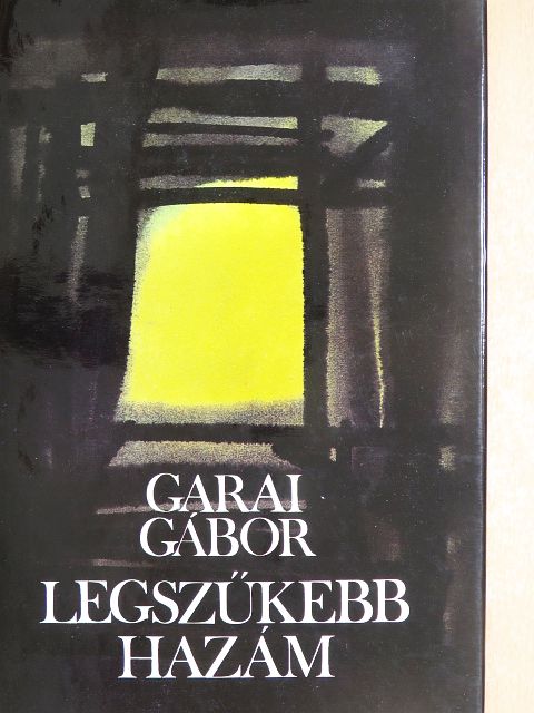 Garai Gábor - Legszűkebb hazám [antikvár]