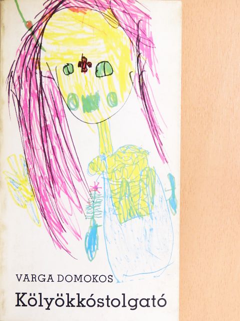 Varga Domokos - Kölyökkóstolgató [antikvár]