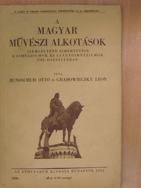 Bundschuh Ottó - A magyar művészi alkotások [antikvár]