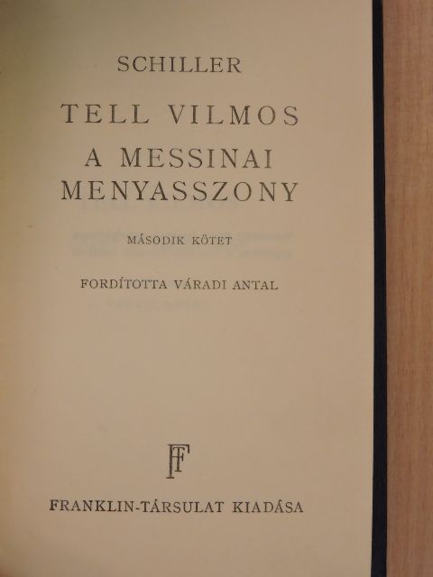 Friedrich Schiller - Tell Vilmos/A messinai menyasszony [antikvár]
