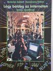 Galántai Zoltán - Légy boldog az Interneten [antikvár]
