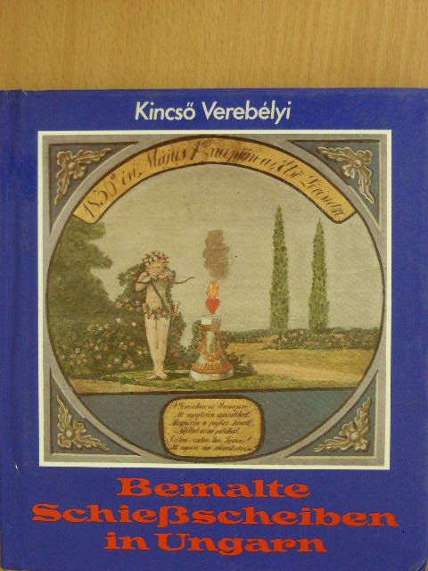 Verebélyi Kincső - Bemalte Schießscheiben in Ungarn [antikvár]