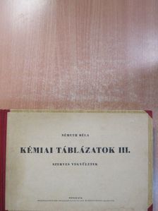 Németh Béla - Kémiai táblázatok III. [antikvár]