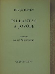 Bruce Bliven - Pillantás a jövőbe [antikvár]
