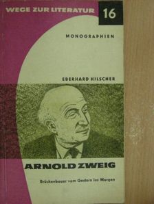Eberhard Hilscher - Arnold Zweig [antikvár]