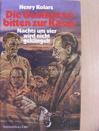 Henry Kolarz - Die Gentlemen bitten zur Kasse/Nachts um 4 wird nicht geklingelt [antikvár]