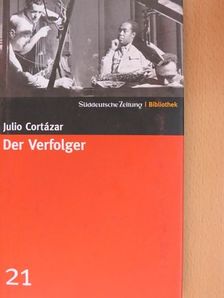 Julio Cortázar - Der Verfolger [antikvár]