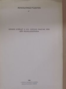 Szegedi kísérlet a XVI. századi magyar vers gépi feldolgozására [antikvár]