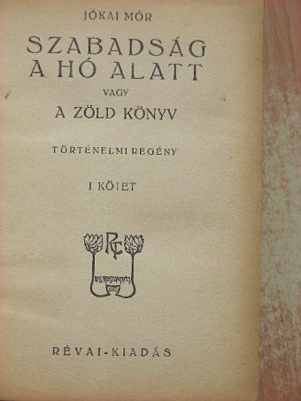 Jókai Mór - Szabadság a hó alatt vagy A zöld könyv I-IV. [antikvár]