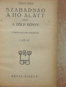 Jókai Mór - Szabadság a hó alatt vagy A zöld könyv I-IV. [antikvár]