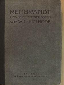 Wilhelm Bode - Rembrandt und Seine Zeitgenossen [antikvár]