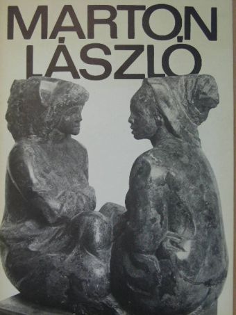 Marton László szobrászművész kiállítása [antikvár]