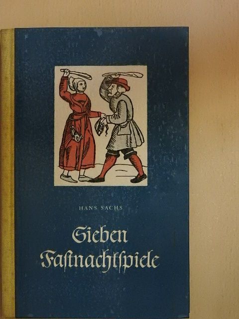 Hans Sachs - Sieben Fastnachtspiele [antikvár]
