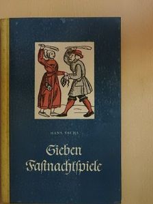 Hans Sachs - Sieben Fastnachtspiele [antikvár]