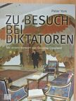 Peter York - Zu Besuch bei Diktatoren [antikvár]