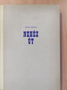 Zalka Miklós - Nehéz út (dedikált példány) [antikvár]