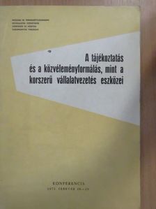 A tájékoztatás és a közvéleményformálás, mint a korszerű vállalatvezetés eszközei [antikvár]