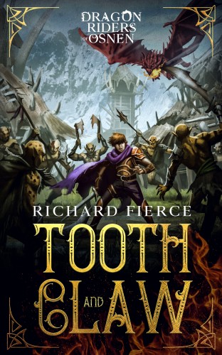 Fierce Richard - Tooth and Claw - Dragon Riders of Osnen Book 7 [eKönyv: epub, mobi]