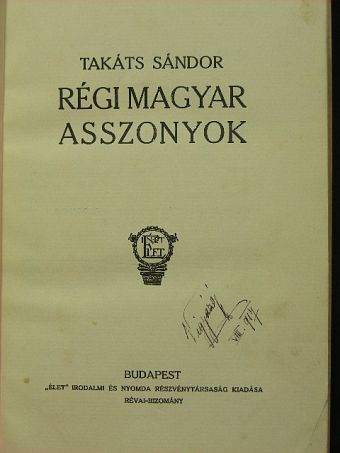 Takáts Sándor - Régi magyar asszonyok [antikvár]