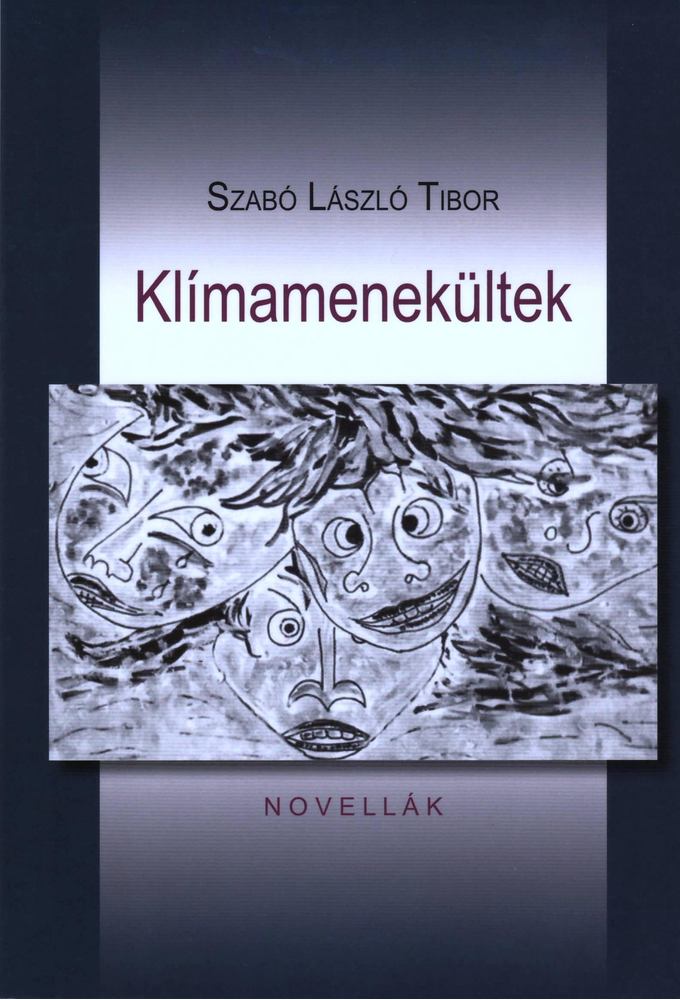 Szabó László Tibor - Klímamenekültek - Novellák [antikvár]