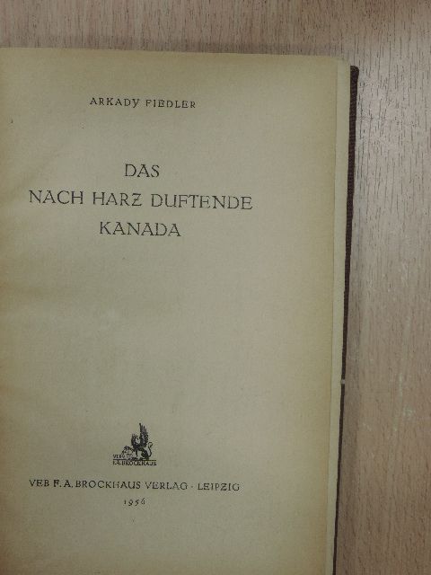 Arkady Fiedler - Das nach Harz duftende Kanada [antikvár]