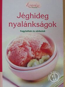 Jéghideg nyalánkságok [antikvár]