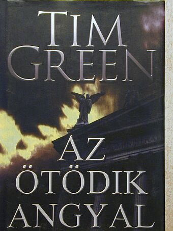 Tim Green - Az ötödik angyal [antikvár]