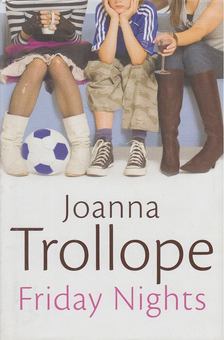 Joanna Trollope - Friday Nights [antikvár]