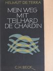 Helmut de Terra - Mein Weg mit Teilhard de Chardin [antikvár]