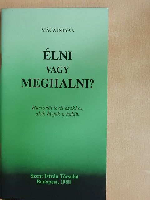Mácz István - Élni vagy meghalni? [antikvár]