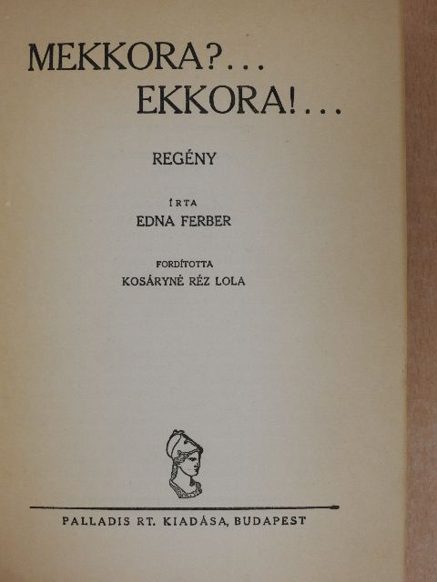 Edna Ferber - Mekkora?... Ekkora!... [antikvár]