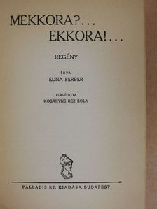 Edna Ferber - Mekkora?... Ekkora!... [antikvár]