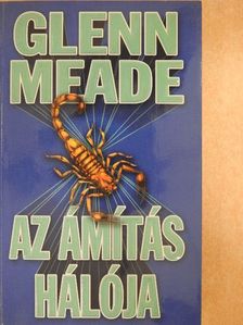 Glenn Meade - Az ámítás hálója [antikvár]