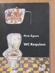 Pivó Ágnes - WC Requiem (dedikált példány) [antikvár]