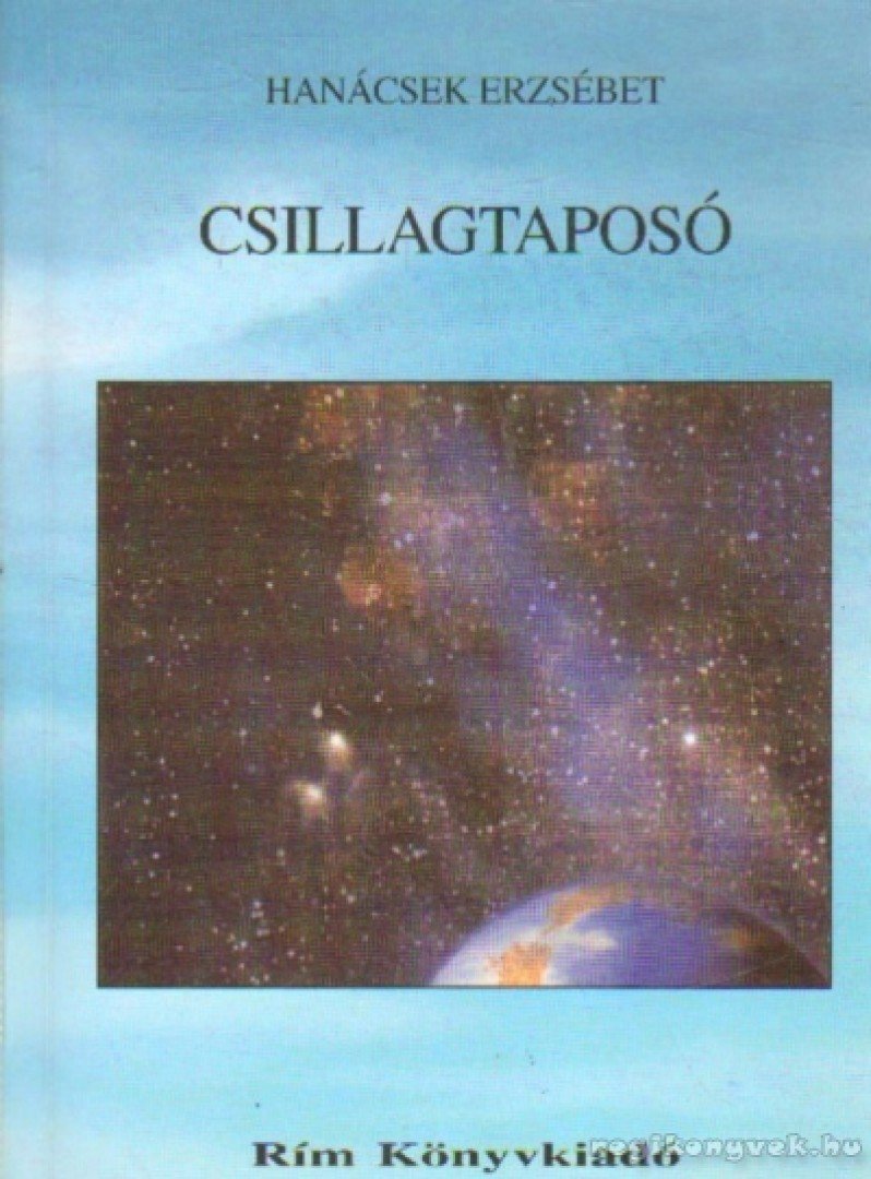 HANÁCSEK ERZSÉBET - Csillagtaposó (dedikált) [antikvár]