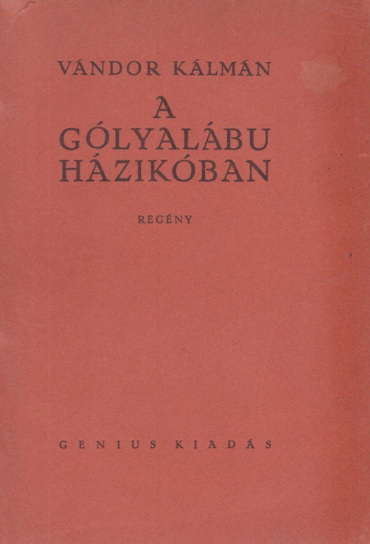 VÁNDOR KÁLMÁN - A gólyalábu házikóban (dedikált) [antikvár]